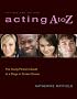 Acting A to Z: The Young Person's Guide to a Stage or Screen Career