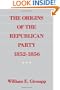 The Origins of the Republican Party, 1852-1856