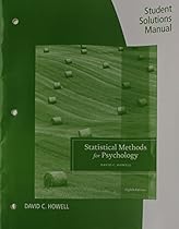 Student Solutions Manual for Howell's Statistical Methods for Psychology, 8th Student Solutions Manual for Howell's Statistical Methods for Psychology, 8th