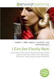 I Can See Clearly Now: Johnny Nash, I`ll Be Around (The Spinners song), Witchy Woman, Papa Was a Rollin` Stone, Bob Marley, The Wailers (reggae band), Average White Band