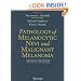 Pathology of Melanocytic Nevi and Malignant Melanoma
