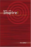 Ready, Aim, Inspire!: 101 Quotes on Leadership & Teamwork