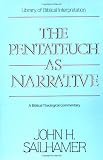The Pentateuch as Narrative: A Biblical-Theological Commentary