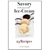 Savory & Unusual Ice-Cream Recipes