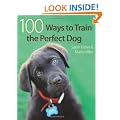 100 Ways to Train the Perfect Dog
