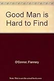 A good man is hard to find & other stories