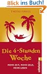 Die 4-Stunden-Woche: Mehr Zeit, mehr...