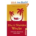 Die 4-Stunden-Woche: Mehr Zeit, mehr Geld, mehr Leben