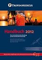 Handbuch Reisemedizin 2012: Zur Beratung von privat und beruflich Reisenden f&uuml;r Arztpraxen, Arbeitsmediziner und Gesundheitsdienste