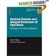 Optimal Domain and Integral Extension of Operators: Acting in Function Spaces (Operator Theory: Advances and... by  Susumu Okada, Werner J. Ricker, and Enrique A. S�nchez P�rez