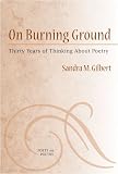 On burning ground : thirty years of thinking about poetry