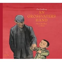 An Gro�vaters Hand: Meine Kindheit in China. Bilderbuch und Autobiographic Novel