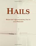 Hails: Websters Quotations, Facts and Phrases