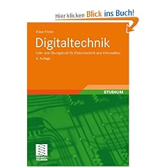 Digitaltechnik: Lehr- und �bungsbuch f�r Elektrotechniker und Informatiker
