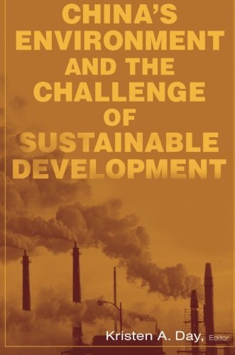 China's Environment and the Challenge of Sustainable Development, by Kristen A. Day