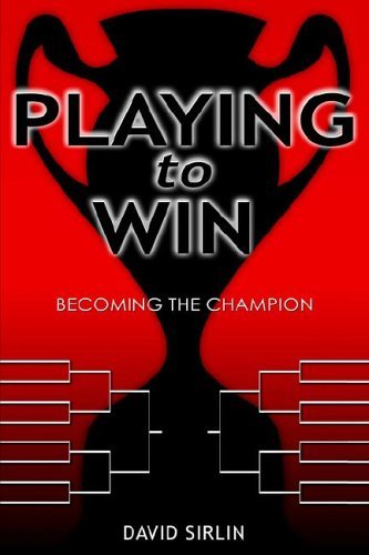Playing to Win: becoming the champion [Paperback] [2005] (Author) David Sirlin