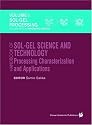 Handbook of Sol-Gel Science and Technology: Processing, Characterization and Applications, V. I - Sol-Gel Processing/Hiromitsu Kozuka, Editor, V. II - ... in Engineering & Computer Science) (v. 1)