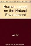 The human impact on the natural environment