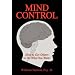 Mind Control: How to Get Others to Do What You Want!