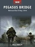Pegasus Bridge - Benouville, D-Day 1944 (Raid)