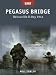 Pegasus Bridge - Benouville, D-Day 1944 (Raid)