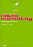 : Neuromarketing. Erkenntnisse der Hirnforschung f�r Markenf�hrung, Werbung und Verkauf