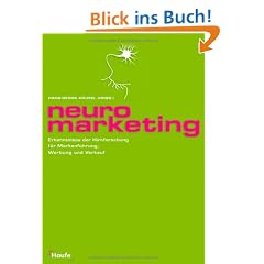 Neuromarketing. Erkenntnisse der Hirnforschung f�r Markenf�hrung, Werbung und Verkauf