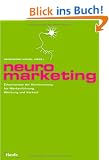 Neuromarketing. Erkenntnisse der Hirnforschung f�r Markenf�hrung, Werbung und Verkauf