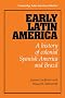Early Latin America: A History of Colonial Spanish America and Brazil