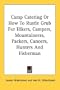 Camp Catering Or How To Rustle Grub For Hikers, Campers, Mountaineers, Packers, Canoers, Hunters And Fisherman