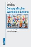 Demografischer Wandel als Chance: Erneuerung gesellschaftlicher Solidarit&auml;tsbeziehungen? - 