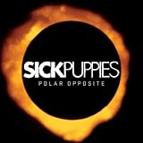 Sick Puppies Polar Opposite
