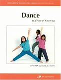 Dance As a Way of Knowing (Strategies for Teaching and Learning Professional Library)