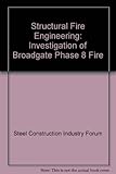 Structural fire engineering : investigation of Broadgate Phase 8 fire