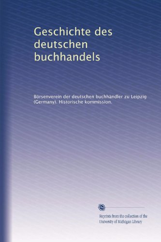 Geschichte des deutschen buchhandels (Volume 2) (German Edition)