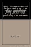 Railway accidents, final report on the derailments that occurred on continuous welded rail track at Lichfield (London Midland Region), Somerton (Western Region) and Sandy (Eastern Region), British Rai