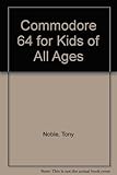The Commodore-64 for kids of all ages