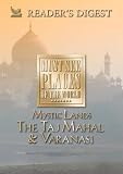 Must See Places of the World: Mystic Lands: The Taj Mahal, Varanasi