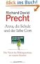 Anna, die Schule und der liebe Gott: Der Verrat des Bildungssystems an unseren Kindern