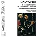 Monteverdi: Il combattimento di Trancredi e Clorinda; Madrigali guerrieri ed amorosi