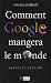 Comment Google mangera le monde (2010)