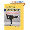 Martial Mechanics: Maximum Results with Minimum Effort in the Practice of the Martial Arts
