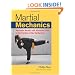 Martial Mechanics: Maximum Results with Minimum Effort in the Practice of the Martial Arts