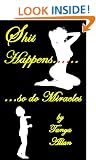 Shit Happens - so do Miracles