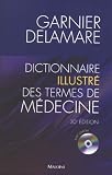dictionnaire illustrÉ des termes de mÉdecine (+ cd-rom): Le vocabulaire médical d'aujourd'hui, illustré avec plus de 500 photos, schémas et planches d'anatomie