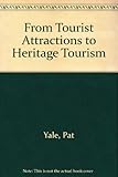 From tourist attractions to heritage tourism