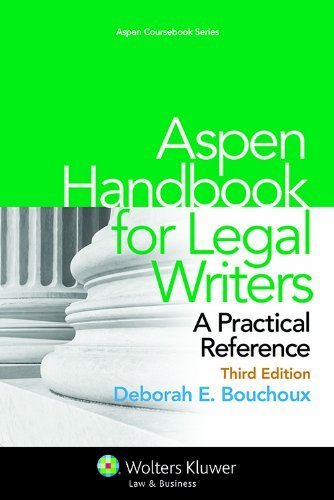 Aspen Handbook for Legal Writers: A Practical Reference, Third Edition (Aspen Coursebook Series) 3rd (third) by Deborah E. Bouchoux (2013) Plastic Comb