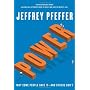 Power: Why Some People Have It-and Others Don't by Jeffrey Pfeffer