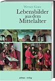 Produkt-Bild: Lebensbilder aus dem Mittelalter: Die Zeit der Ottonen, Salier und Staufer