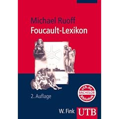 Foucault-Lexikon: Entwicklung - Kernbegriffe - Zusammenh�nge